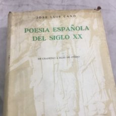 Libros de segunda mano: JOSÉ LUIS CANO. POESÍA ESPAÑOLA DEL SIGLO XX. DE UNAMUNO A BLAS DE OTERO. MADRID, 1960. POESÍA