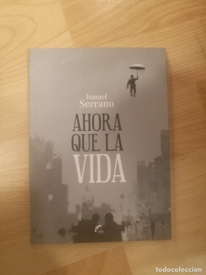 Libros de segunda mano: Ahora que la vida. Ismael Serrano - Foto 1