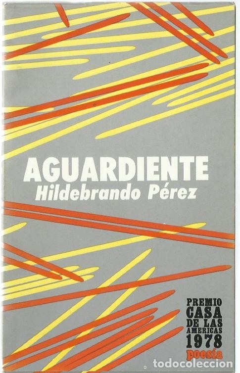 Libros de segunda mano: Hildebrando P&Eacute;REZ : Aguardiente. Y otros cantares. (Premio Casa de las Am&eacute;ricas 1978, 1&ordf; edici&oacute;n)