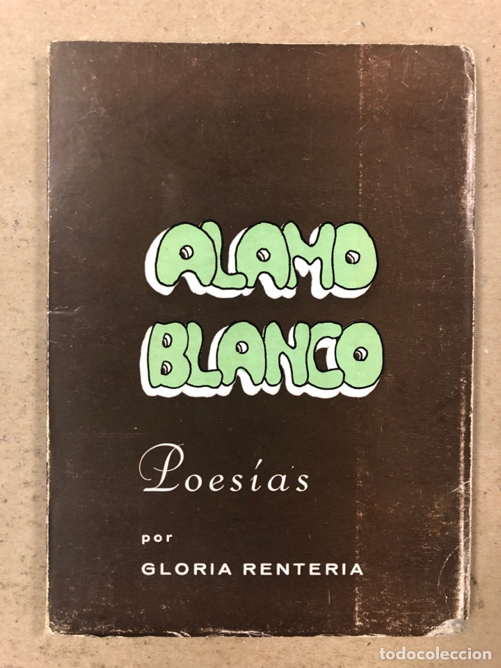 Libros de segunda mano: &Aacute;LAMO BLANCO. POES&Iacute;AS POR GLORIA RENTER&Iacute;A. EDITADO EN 1975. 106 P&Aacute;GINAS.