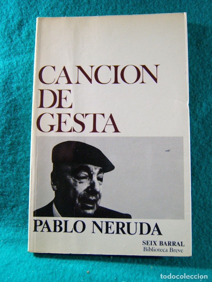 Libros de segunda mano: CANCION DE GESTA-LAS HERIDAS DEL CONTINENTE, EL TIEMPO DE LA OPRESION-PABLO NERUDA-1977-1&ordf; EDICION.