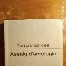 Libros de segunda mano: TOMÁS GARCÉS ASSAIG D'ANTOLOGIA. Lote 184562730