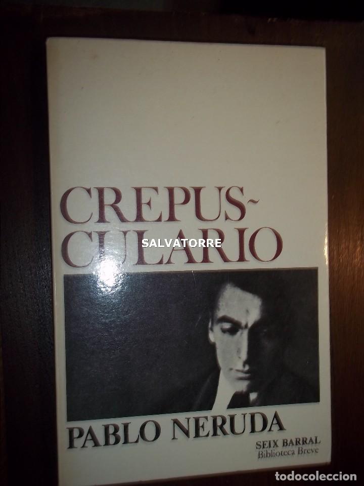 Libros de segunda mano: PABLO NERUDA.CREPUSCULARIO.POEMAS. 1920-1923. SEIX BARRAL.PRIMERA EDICION 1977