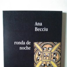 Libros de segunda mano: ANA BECCIU: RONDA DE NOCHE. PRÓLOGO DE ANA MARÍA MOIX. Lote 186271968