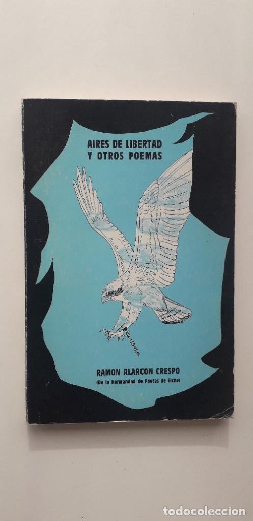 Libri di seconda mano: Aires de libertad y otros poemas - Ram&oacute;n Alarc&oacute;n Crespo