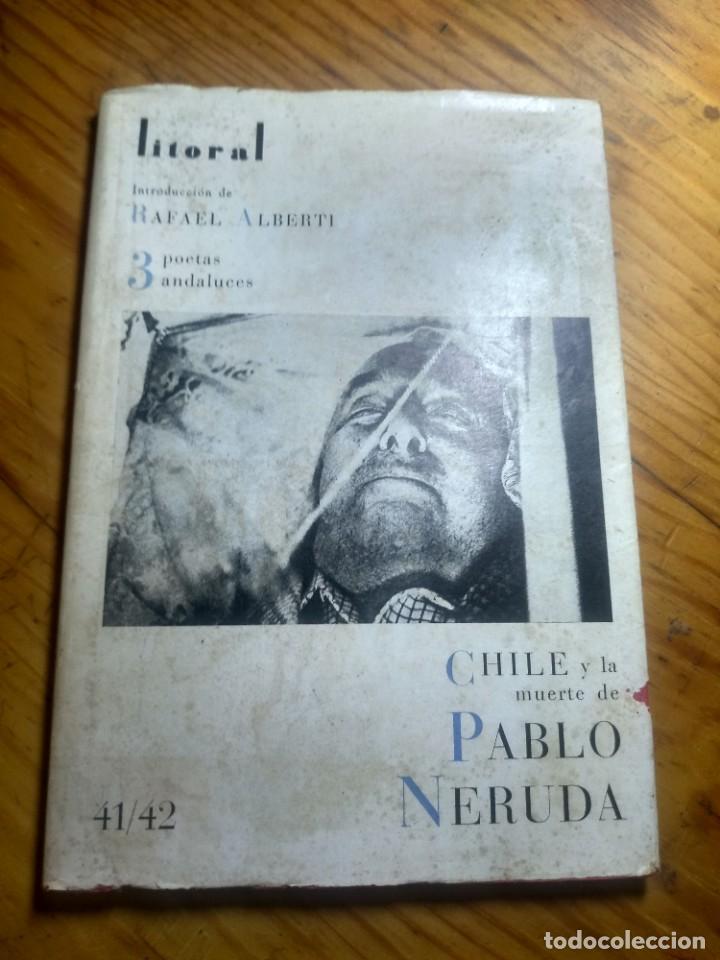 Libros de segunda mano: REVISTA LITORAL DE POESIA Y EL PENSAMIENTO - CHILE Y LA MUERTE DE PABLO NERUDA - INTRO DE R. ALBERTI