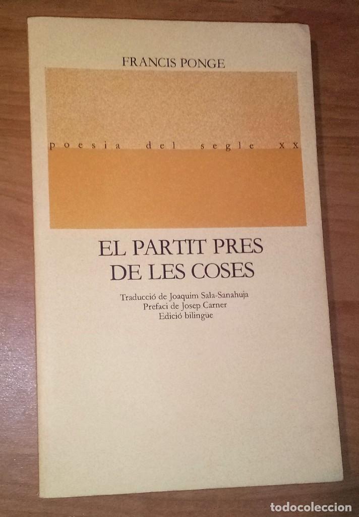 Libros de segunda mano: FRANCIS PONGE - EL PARTIT PRES DE LES COSES - EDICIONS DEL MALL, 1987 [EDICI&Oacute; BILING&Uuml;E]