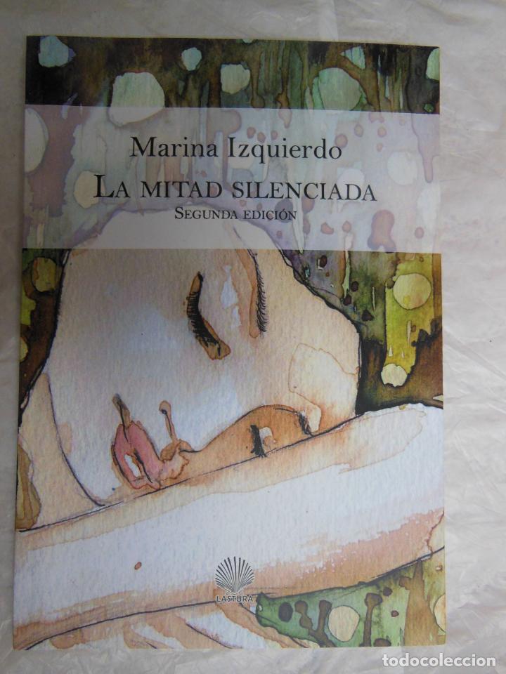 Libros de segunda mano: LA MITAD SILENCIADA. IZQUIERDO Marina. 2016
