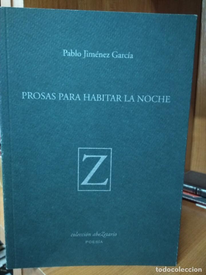 Libros de segunda mano: Prosas para habitar la noche, Pablo Jim&eacute;nez Garc&iacute;a( Navalmoral de la Mata, C&aacute;ceres , 1943)