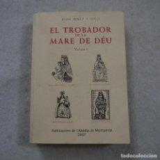Libros de segunda mano: EL TROBADOR DE LA MARE DE DÉU VOLUM 1 - JOAN BENET I PETIT - PUBLICACIONS DE L'ABADIA DE MONTSERRAT