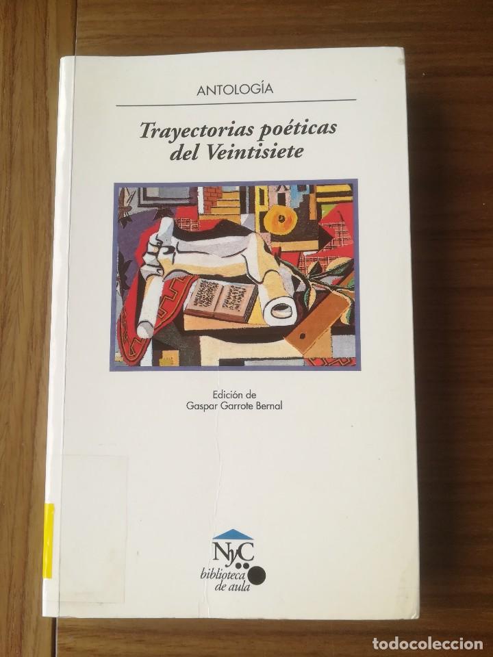 Libros de segunda mano: TRAYECTORIAS POETICAS DEL VEINTISIETE - EDICION DE GASPAR GARROTE BERNAL ED.MAGISTERIO 2001