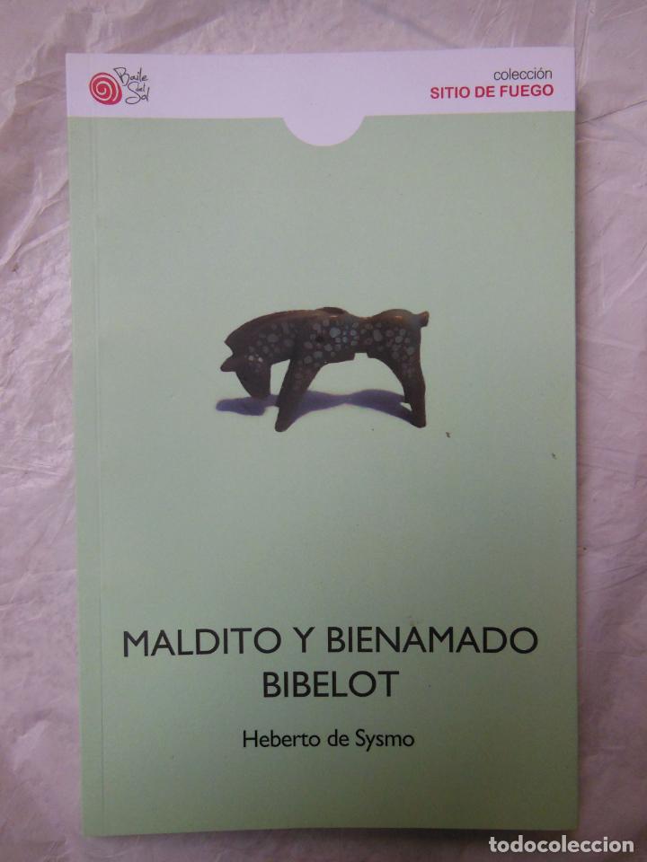 Libros de segunda mano: MALDITO Y BIENAMADO BIBELOT. DE SYSMO Heberto. 2017