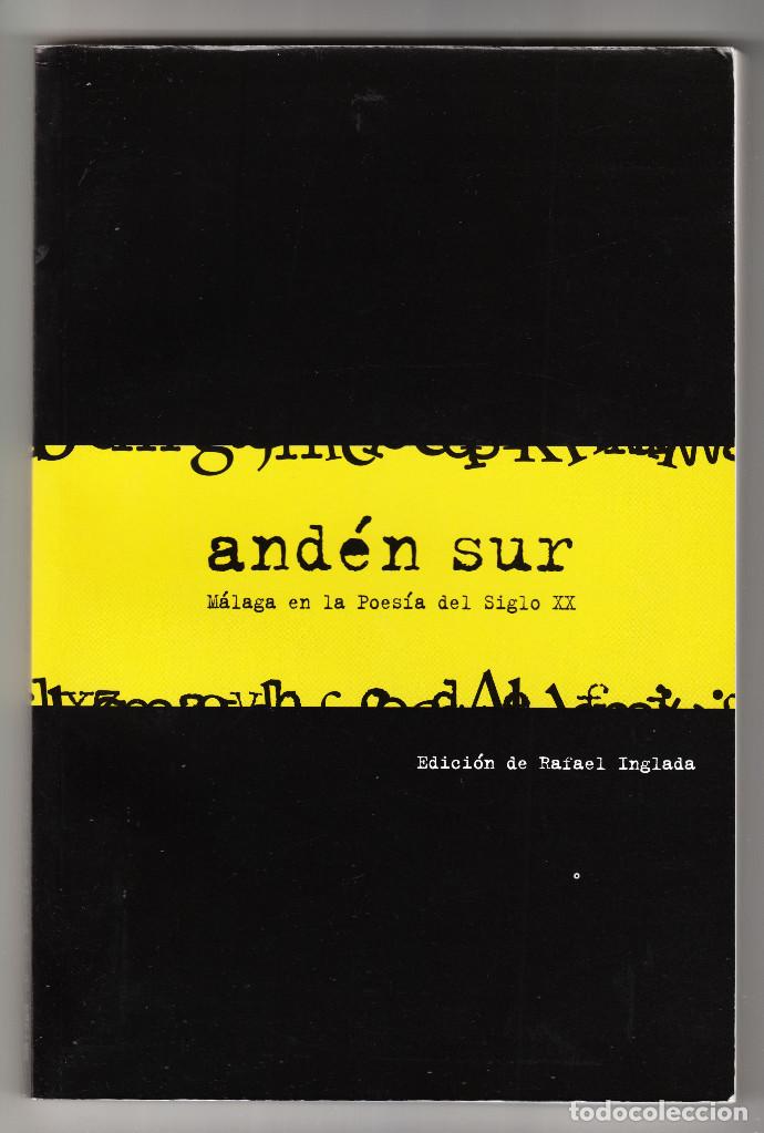 Libros de segunda mano: AND&Eacute;N SUR M&Aacute;LAGA EN LA POES&Iacute;A DEL SIGLO XX EDICI&Oacute;N DE RAFAEL INGLADA