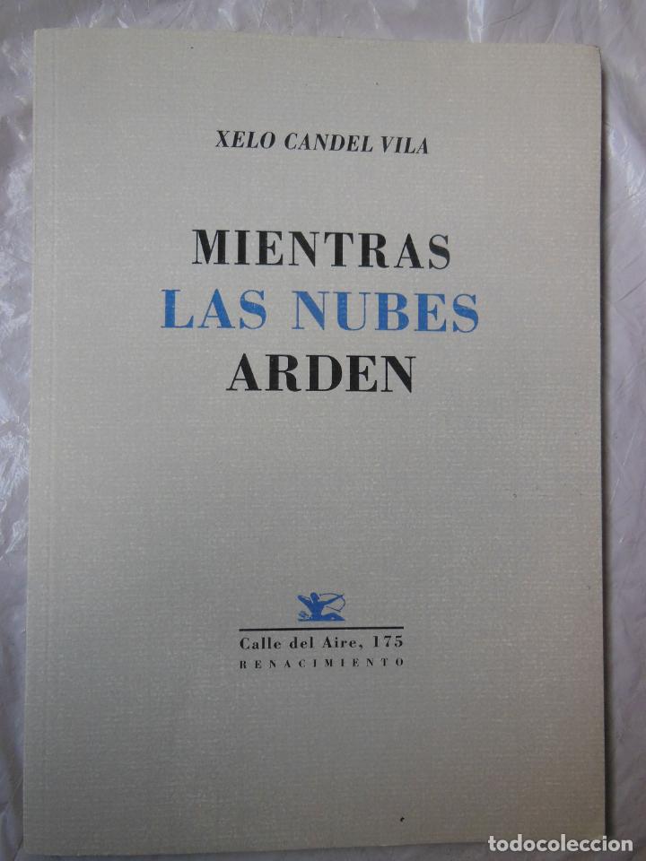 Libros de segunda mano: MIENTRAS LAS NUBES ARDEN. CANDEL VILA Xelo. 2018