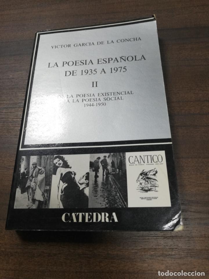 Libri di seconda mano: LA POESIA ESPA&Ntilde;OLA DE 1935 A 1975 II. DE LA POESIA EXISTENCIAL . VICTOR GARCIA DE LA CONCHA.1987.