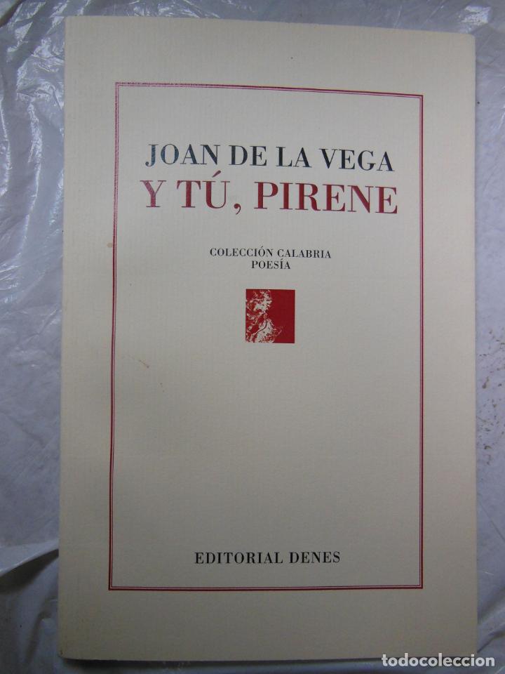 Libros de segunda mano: Y T&Uacute;, PIRENE. DE LA VEGA Joan. 2013