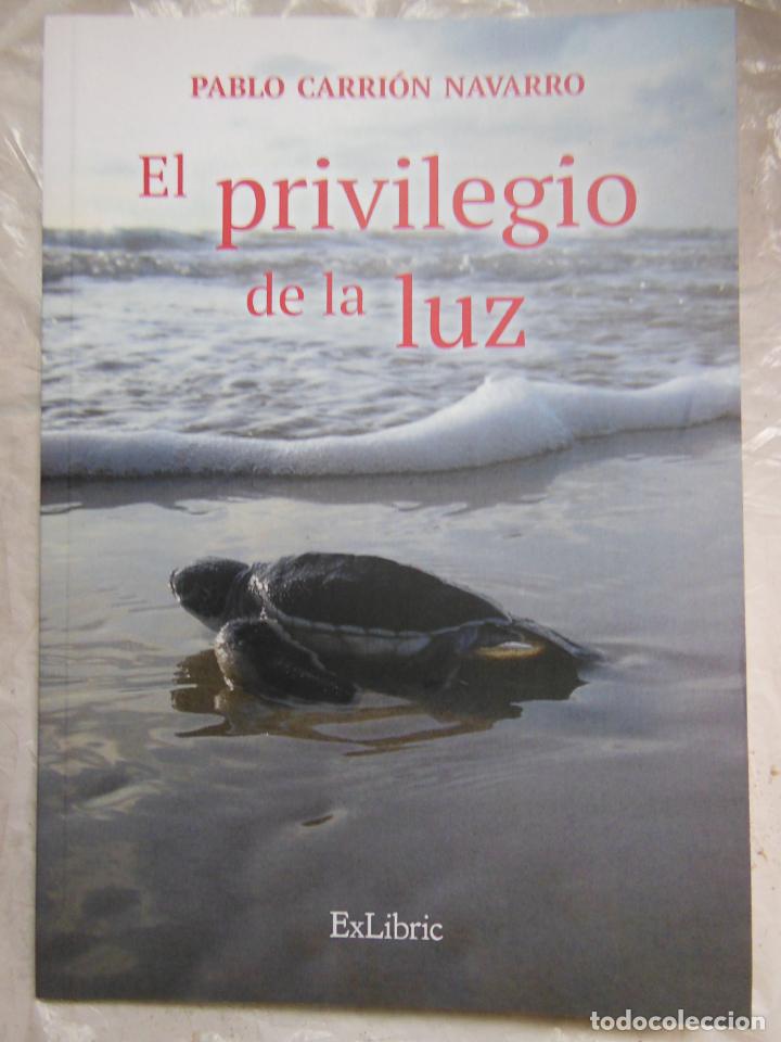 Libros de segunda mano: EL PRIVILEGIO DE LA LUZ. CARRI&Oacute;N NAVARRO Pablo. 2017