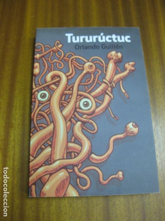 Libros de segunda mano: TURURUCTUC. ORLANDO GUILLEN. EDICIONES LA PROSA, 1&ordf; EDICION 2014