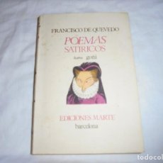 Libros de segunda mano: FRANCISCO DE QUEVEDO.POEMAS SATIRICOS.ILUSTRA GOÑI.EDICIONES MARTE BARCELONA 1964.