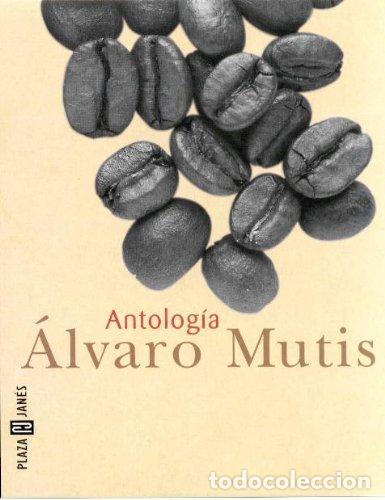 Libros de segunda mano: Alvaro Mutis - Antologia - 1a edici&oacute;n 2000 - Foto 1