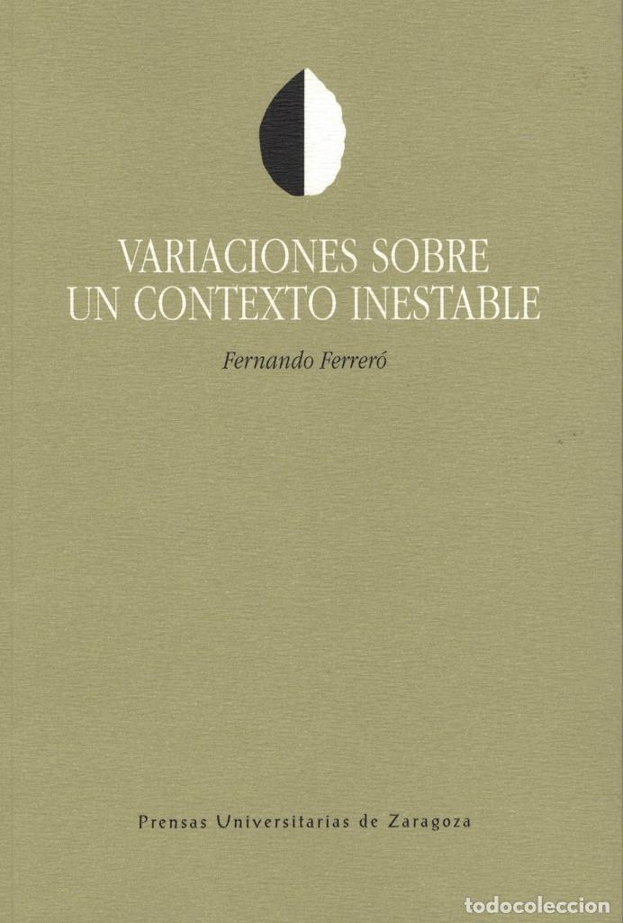 Libros de segunda mano: Fernando Ferrer&oacute;, Variaciones sobre un contexto inestable - Foto 1