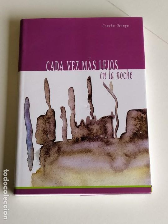 Second hand books: CADA VEZ M&Aacute;S LEJOS EN LA NOCHE. CONCHA URANGA. 2004. VER FOTOGRAF&Iacute;AS ADJUNTAS.