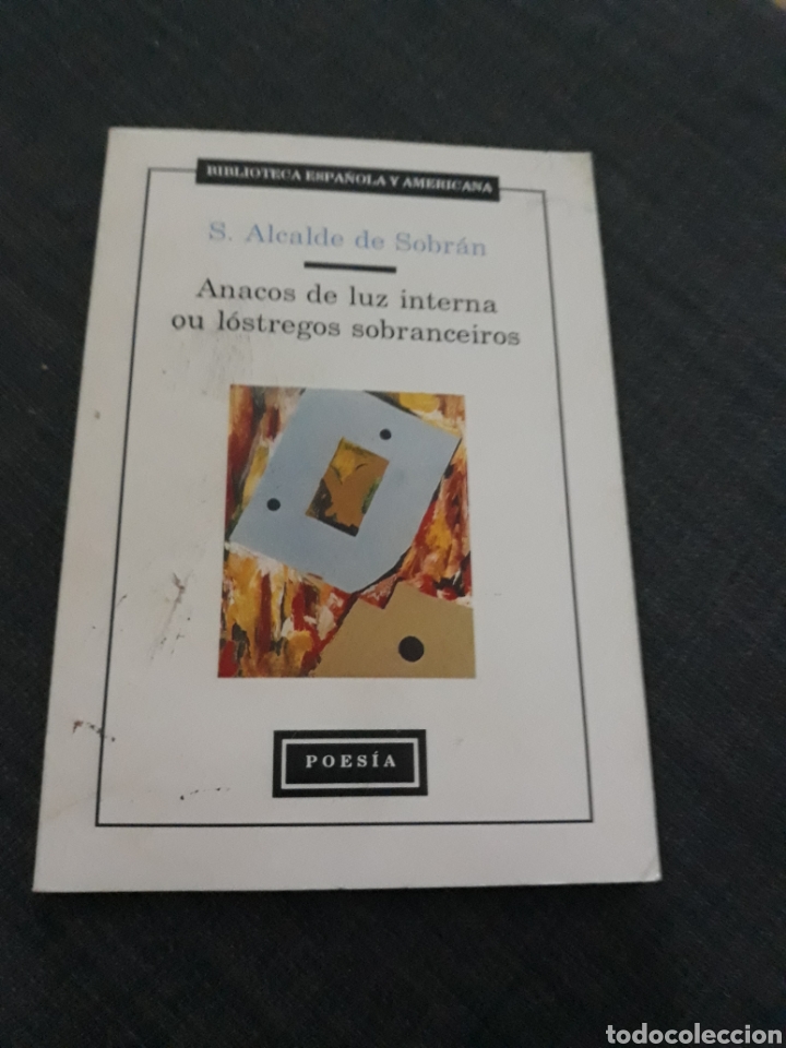 Second hand books: ANACOS DE LUZ INTERNA OU LOSTREGOS SOBRANCEIROS . S . ALCALDE DE SOBRAN. POESIA