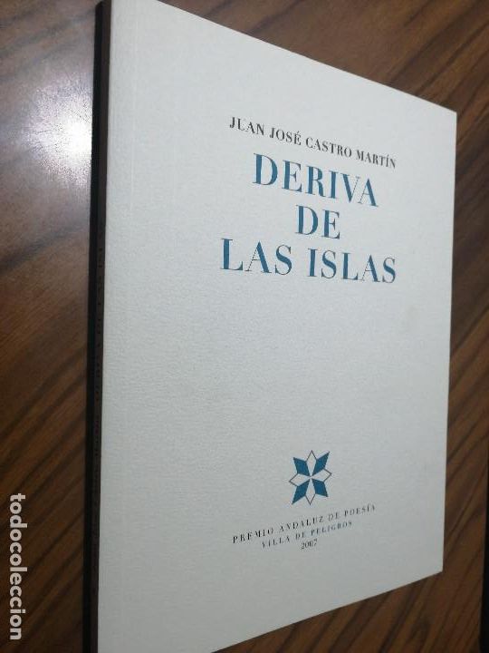 Second hand books: DERIVA DE LAS ISLAS. JUAN JOS&Eacute; CASTRO MARTIN. R&Uacute;STICA. BUEN ESTADO. DIFICIL