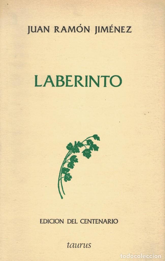 Libros de segunda mano: Juan Ram&oacute;n Jim&eacute;nez, Laberinto / Taurus 1982. Edici&oacute;n del centenario - Foto 1