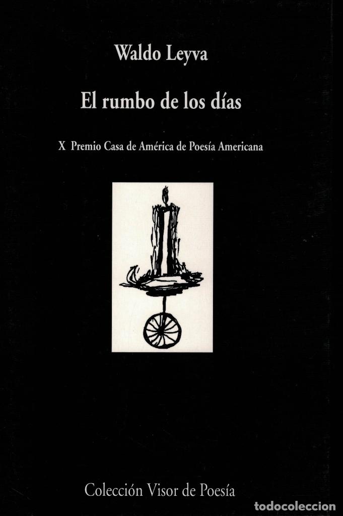 Libros de segunda mano: Waldo Leyva, El rumbo de los d&iacute;as / Visor 2010 - Foto 1