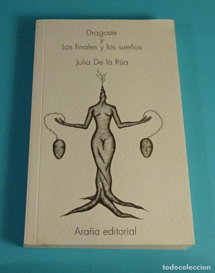Libros de segunda mano: JULIA DE LA R&Uacute;A. DRAGOSTE Y LOS FINALES Y LOS SUE&Ntilde;OS. DEDICATORIA &Iacute;NTIMA DE LA AUTORA - Foto 1