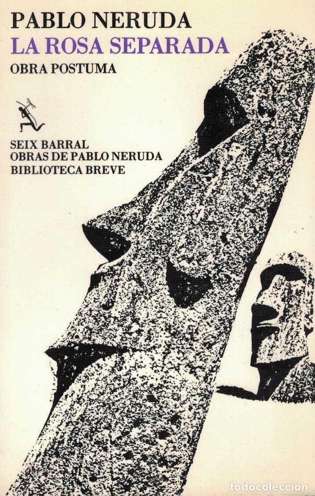 Libros de segunda mano: Pablo Neruda, La rosa separada / Seix Barral 1981 - Foto 1