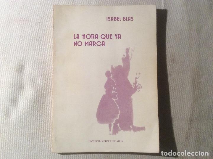 Libros de segunda mano: La hora que ya no marca - Isabel Blas - Foto 1