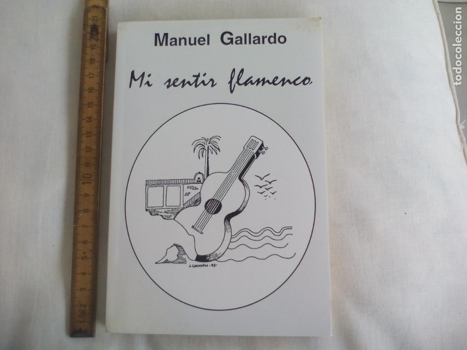 Libri di seconda mano: MANUEL GALLARDO. MI SENTIR FLAMENCO. 1994. NERJA. M&Aacute;LAGA. 220 P&Aacute;GINAS