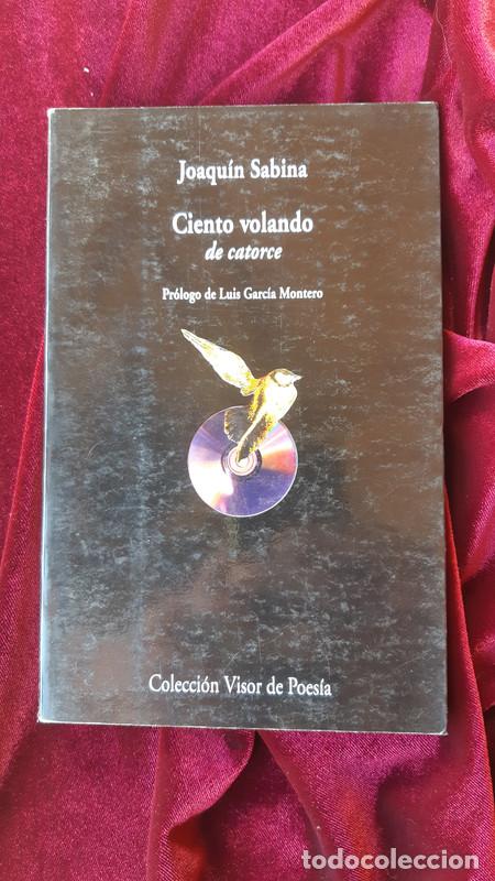 Libros de segunda mano: CIENTO VOLANDO DE CATORCE - Joaqu&iacute;n Sabina - Visor 2002 - Foto 1