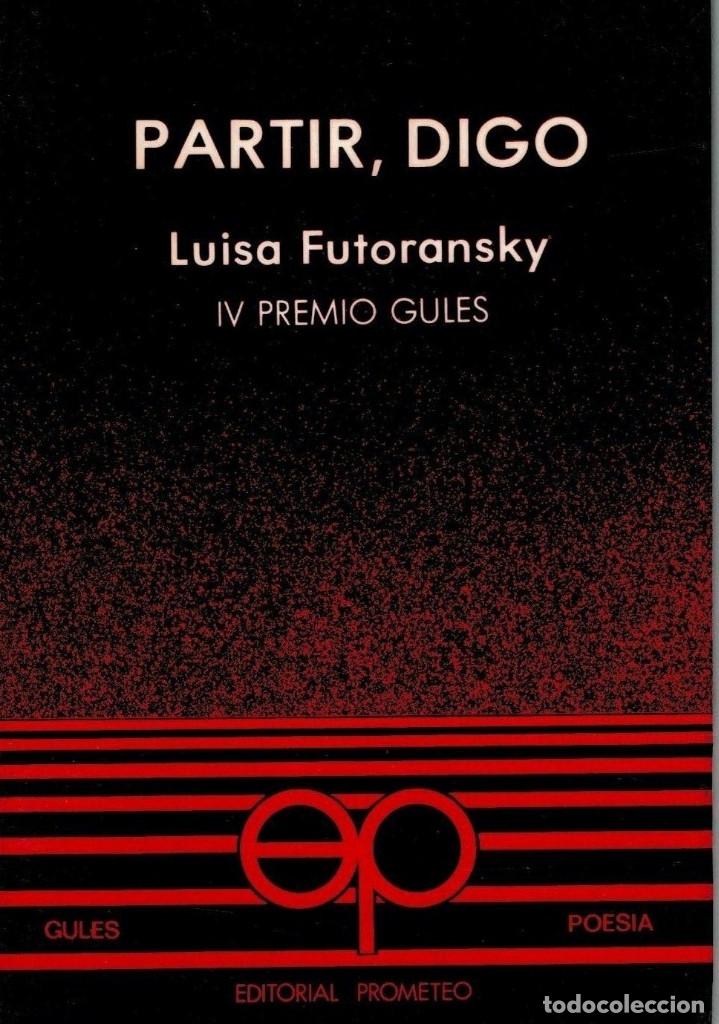 Libros de segunda mano: Partir, digo - Futoransky, Luisa - Foto 1