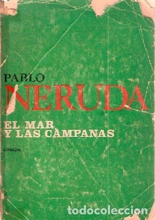 Libros de segunda mano: Neruda, Pablo -  El mar y las campanas - PRIMERA EDICI&Oacute;N - Foto 1