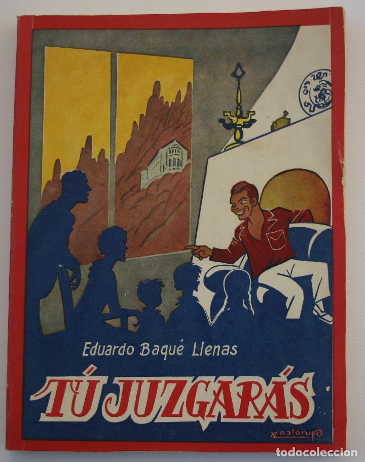 Libros de segunda mano: Tu Juzgaras - E Baqu&eacute; Llenas - Foto 1