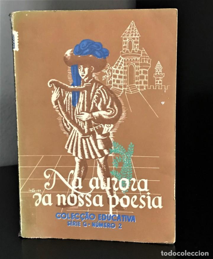 Libros de segunda mano: Na Aurora da Nossa Poesia de Ester de Lemos [ed.1955]