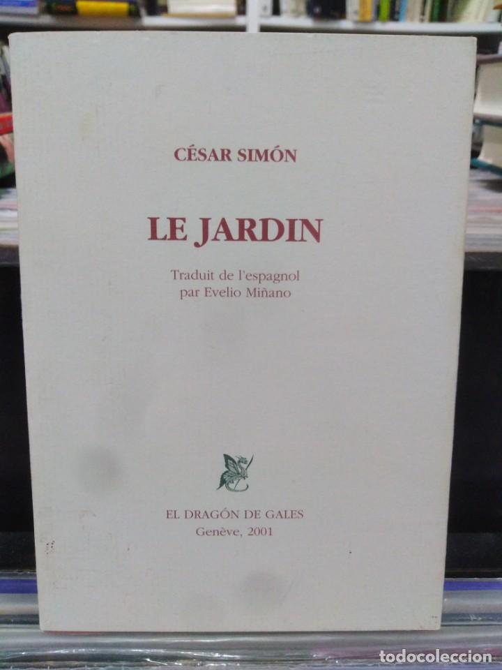 Libros de segunda mano: LE JARDIN - C&Eacute;SAR SIM&Oacute;N 1 EN FRANC&Eacute;S - Foto 1