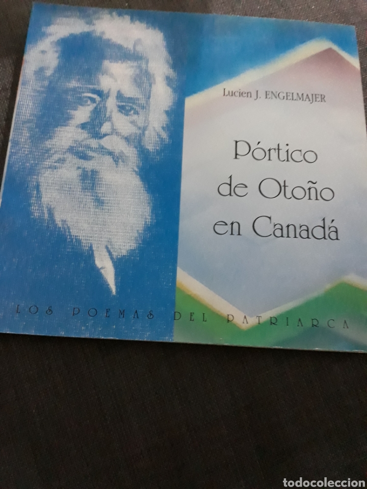 Second hand books: PORTICO DE OTO&Ntilde;O EN CANAD&Aacute;. LUCIEN J . ENGELMAJER . LOS POEMAS DEL PATRIARCA.