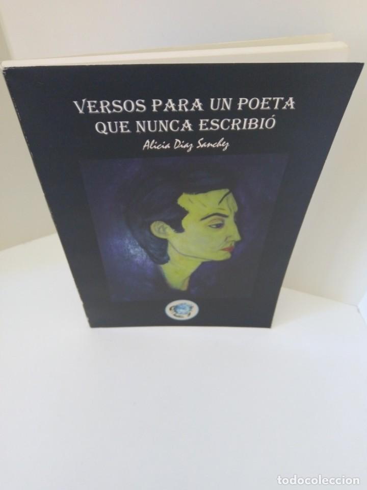 Libri di seconda mano: VERSOS PARA UN POETA QUE NUNCA ESCRIBI&Oacute;. ALICIA D&Iacute;AZ S&Aacute;NCHEZ. DEDICADO POR AUTORA. POEMAS(1996-1998)