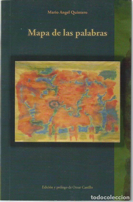 Gebrauchte B&uuml;cher: Miguel &Aacute;ngel QUINTERO : Mapa de las palabras. (Pr&oacute;logo de Omar Castillo. Medell&iacute;n, 2014). DEDICADO