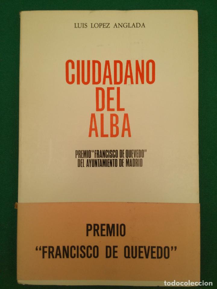 Libros de segunda mano: CIUDADANO DEL ALBA - LUIS LOPEZ ANGLADA - Foto 1