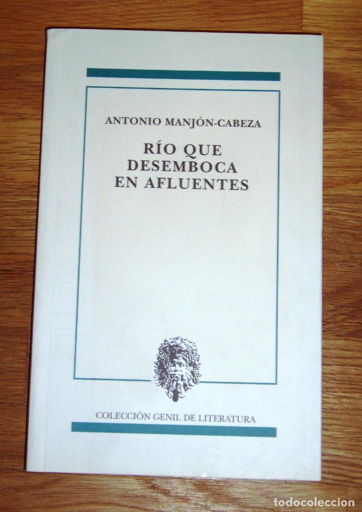 Gebrauchte B&uuml;cher: MANJ&Oacute;N-CABEZA, Antonio. R&iacute;o que desemboca en afluentes (Colecci&oacute;n Genil de Literatura ; 53)