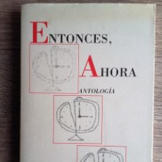 Libros de segunda mano: ENTONCES, AHORA ANTOLOGÍA (POESÍA) ** AYUNTAMIENTO DE RIVAS-VACIAMADRID. Lote 207252121