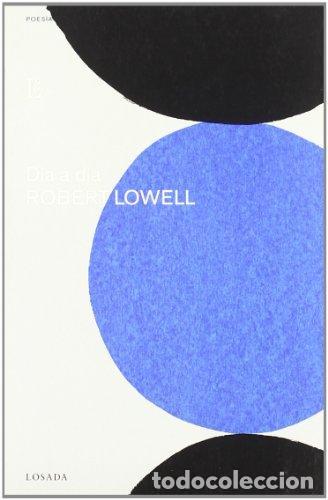 Libros de segunda mano: D&Iacute;A A D&Iacute;A. - LOWELL, Robert. - Foto 1