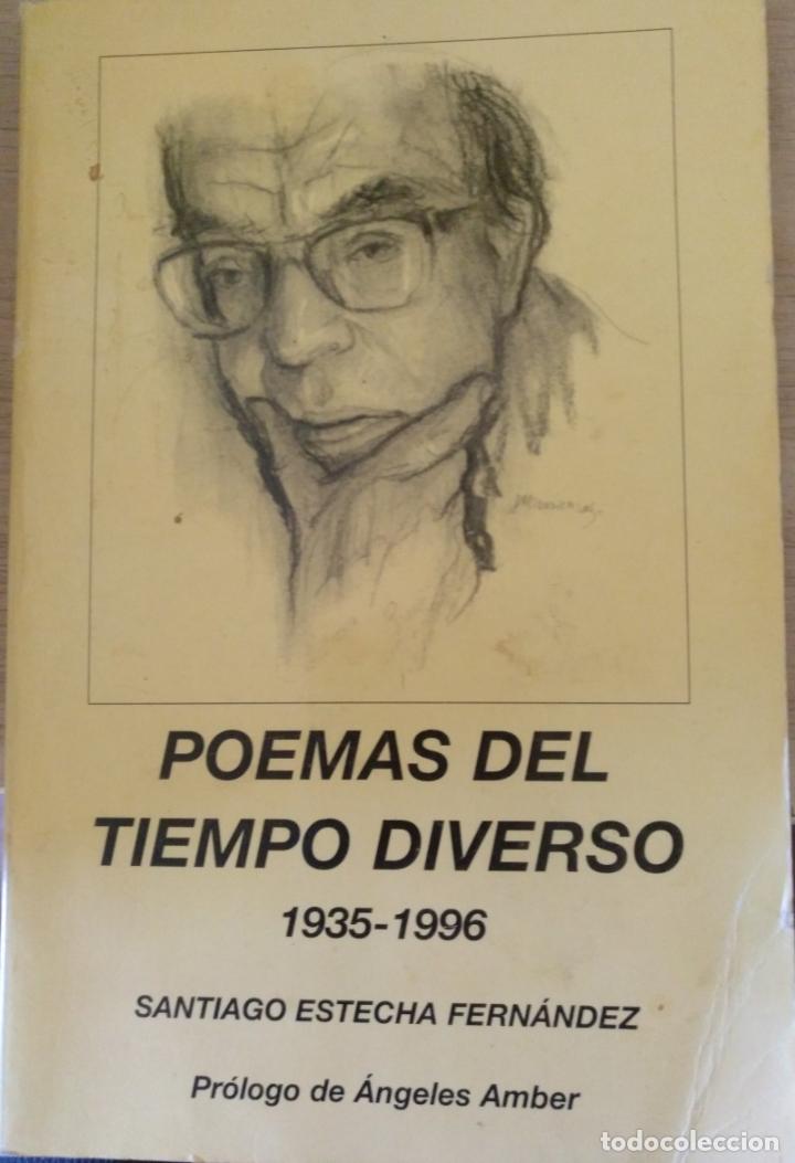Libri di seconda mano: POEMAS DEL TIEMPO DIVERSO 1935-1996. - ESTECHA FERNANDEZ, Santiago.