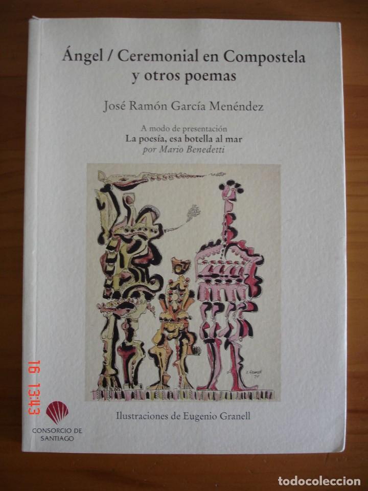 Libros de segunda mano: &Aacute;NGEL/CEREMONIAL EN COMPOSTELA Y OTROS POEMAS - JOS&Eacute; R. GARC&Iacute;A MEN&Eacute;NDEZ - MUY BUEN ESTADO