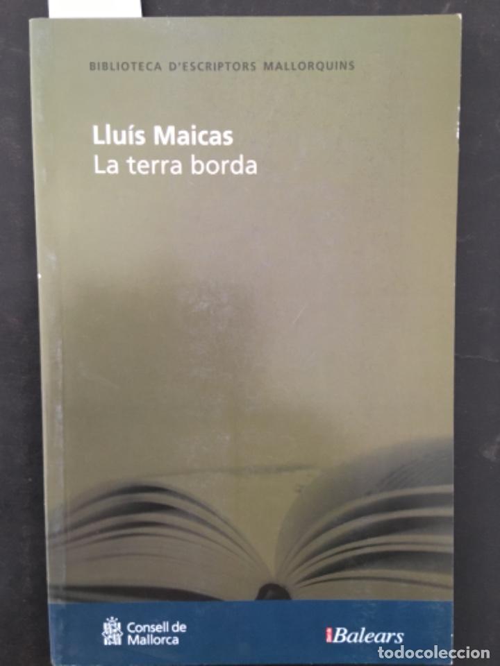 Libros de segunda mano: LA TERRA BORDA, LLUIS MAICAS - Foto 1